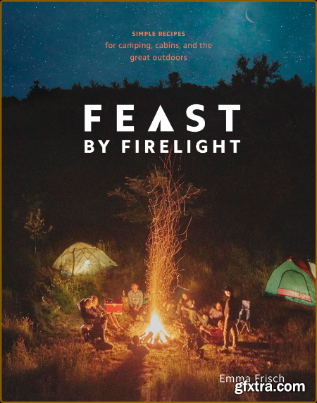 Feast by Firelight by Emma Frisch