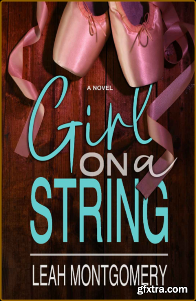 Girl On a String by Leah Montgomery