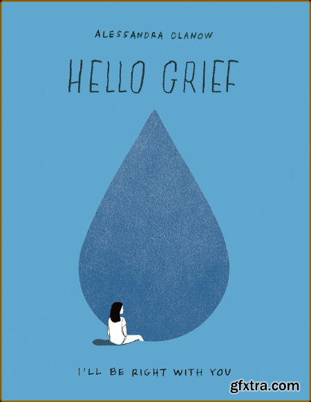 Hello Grief by Alessandra Olanow