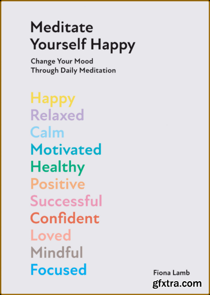 Meditate Yourself Happy by Fiona Lamb