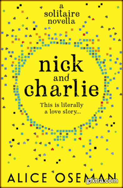 Nick and Charlie by Alice Oseman