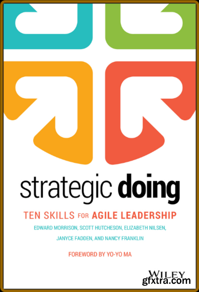 Strategic Doing  Ten Skills for Agile Leadership by Edward Morrison