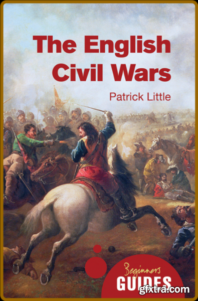 The English Civil Wars by Patrick Little