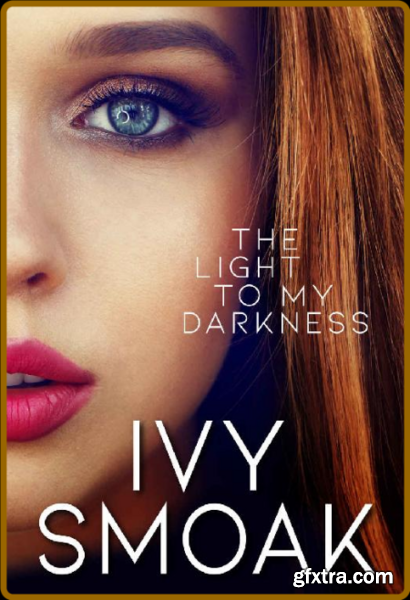 The Light to My Darkness by Ivy Smoak