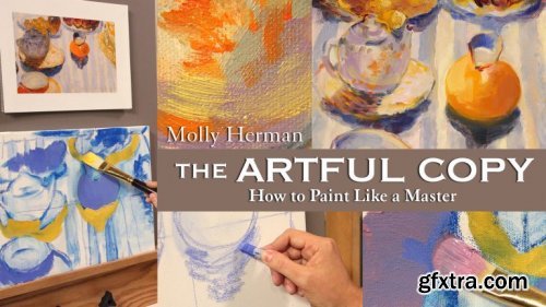 The Artful Copy: How to Paint Like a Master