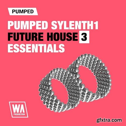 W.A. Production Pumped Sylenth1 Future House Essentials 3