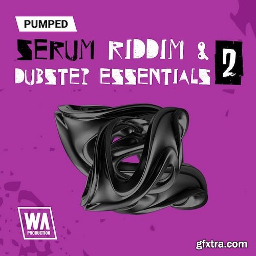 W.A. Production Pumped Serum Riddim & Dubstep Essentials 2