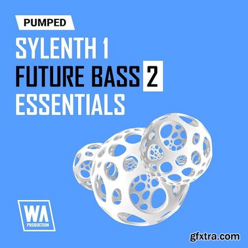 W.A. Production Pumped Sylenth1 Future Bass Essentials 2