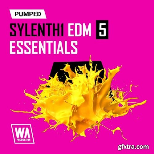 W.A. Production Pumped Sylenth1 EDM Essentials 5