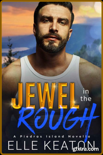 Jewel in the Rough  A Piedras I - Elle Keaton