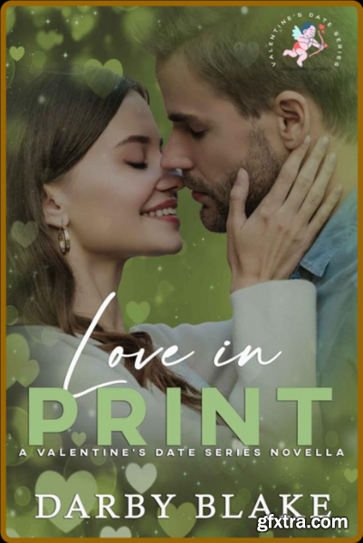 Love in Print  A Valentine\'s Da - Darby Blake