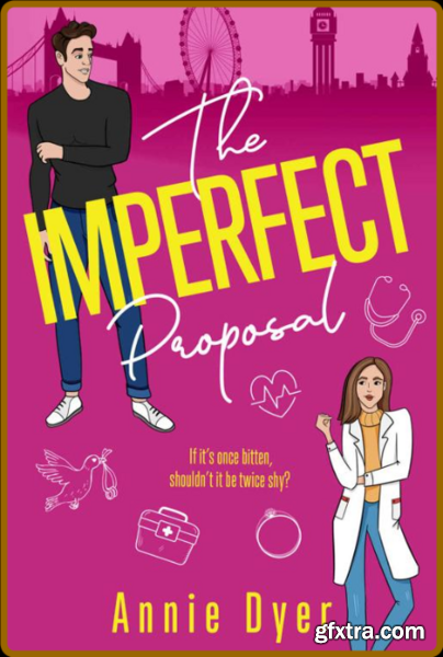 The Imperfect Proposal  A secon - Annie Dyer