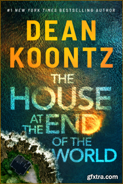 The House at the End of the Wor - Dean Koontz