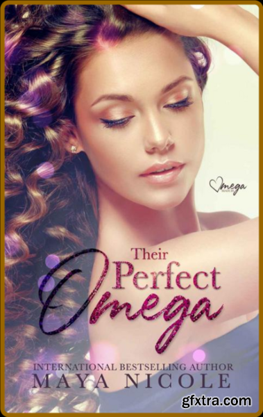 Their Perfect Omega  A Standalo - Maya Nicole