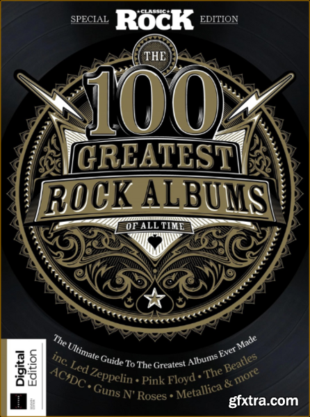 Classic Rock Special - 100 Greatest Classic Rock Albums - 7th Edition - January 2023