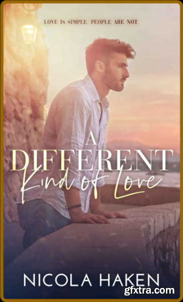 A Different Kind of Love - Nicola Haken