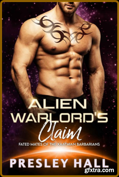 Alien Warlord\'s Claim - Presley Hall