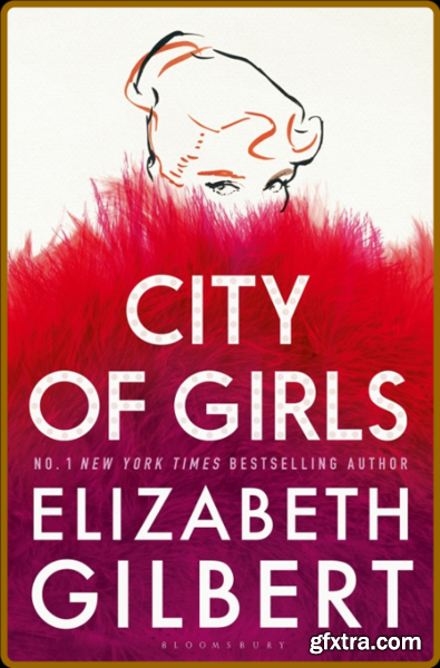 City of Girls by Elizabeth Gilbert