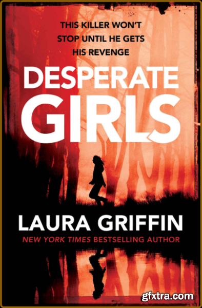 Desperate Girls by Laura Griffin