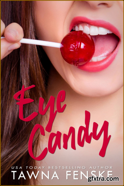 Eye Candy - Tawna Fenske