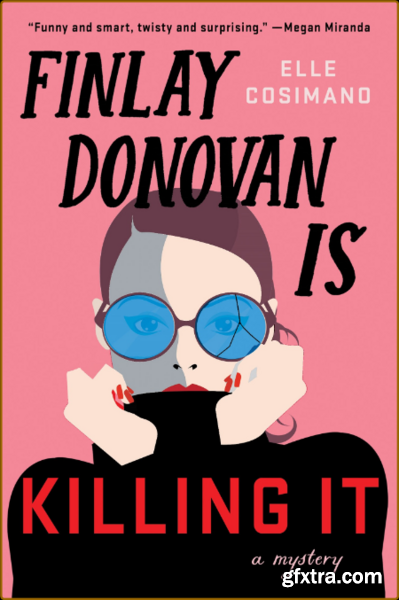 Finlay Donovan Is Killing It by Elle Cosimano