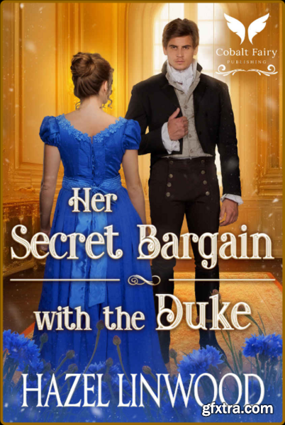 Her Secret Bargain with the Duk - Linwood, Hazel