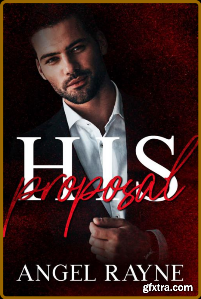 His Proposal  A Dark Mafia Roma - Angel Rayne