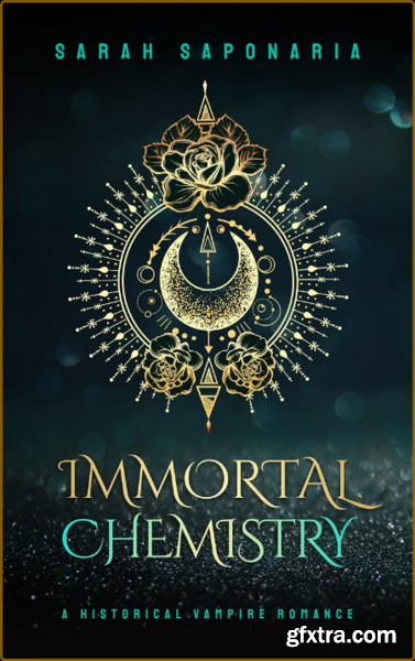 Immortal Chemistry  A Historica - Sarah Saponaria