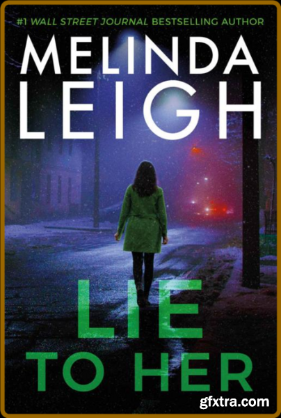 Lie to Her by Melinda Leigh