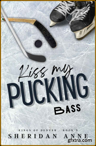 Kiss My Pucking Bass Kings Of - Sheridan Anne