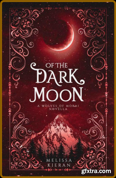 Of the Dark Moon  A Wolves of M - Melissa Kieran