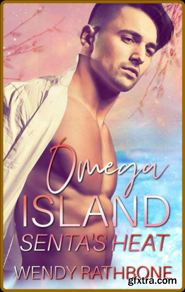 Omega Island  Senta\'s Heat - Wendy Rathbone