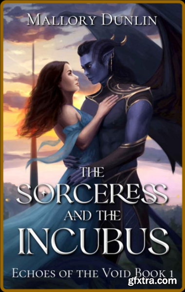 The Sorceress and the Incubus - Mallory Dunlin