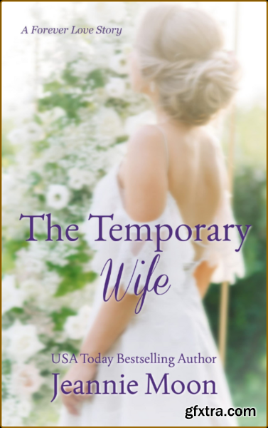 The Temporary Wife The Forever - Jeannie Moon