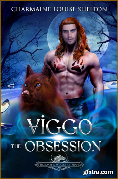 Viggo The Obsession  A Wolf Shi - Charmaine Louise Shelton