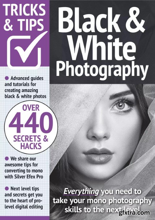 Black & White Photography Tricks and Tips - 13th Edition, 2023