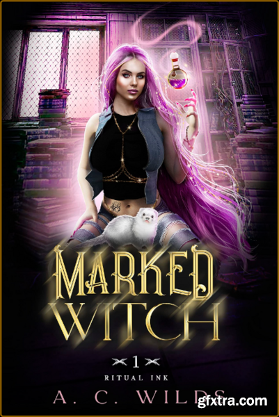 Marked Witch   Urban Fantasy Ro - A C  Wilds