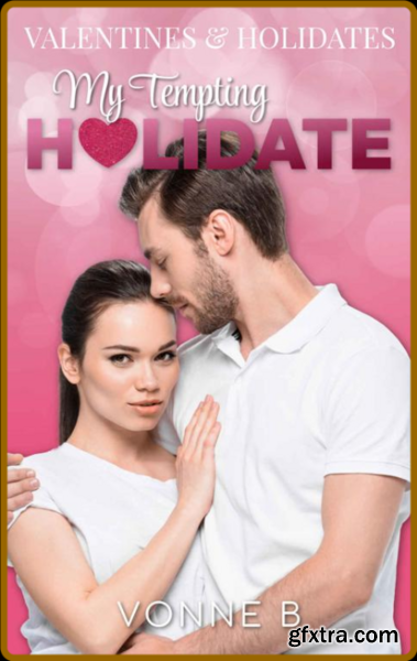 My Tempting Holidate  A Valenti - Vonne B