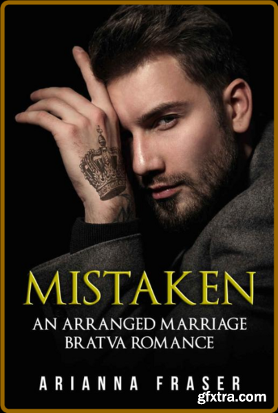 Mistaken  An Arranged Marriage - Arianna Fraser