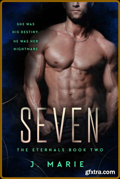 Seven  The Eternals Book 2 - J  Marie