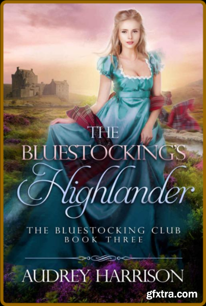 The Bluestocking\'s Highlander  - Audrey Harrison