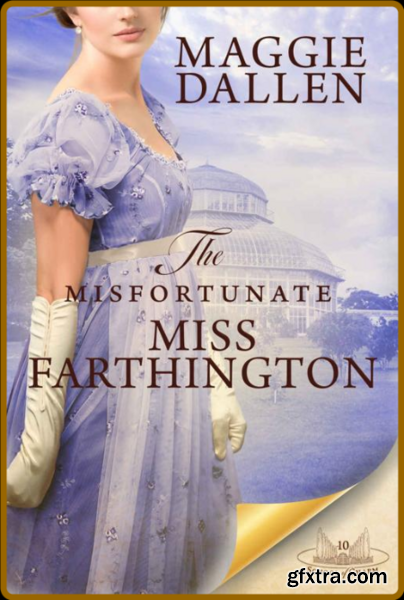 The Misfortunate Miss Farthingt - Maggie Dallen