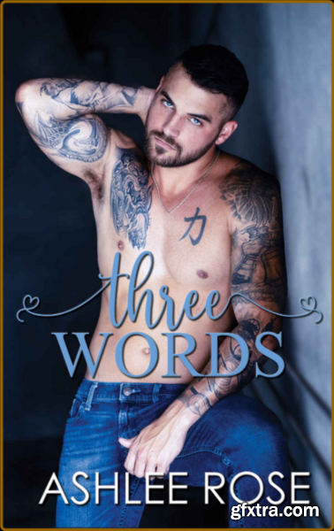 Three Words - Ashlee Rose