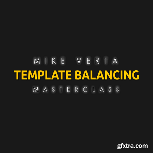 Mike Verta Template Balancing Masterclass