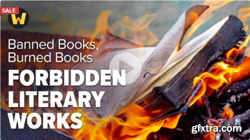 TTC - Banned Books, Burned Books: Forbidden Literary Works