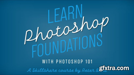 Photoshop 101 - Learn the Foundations