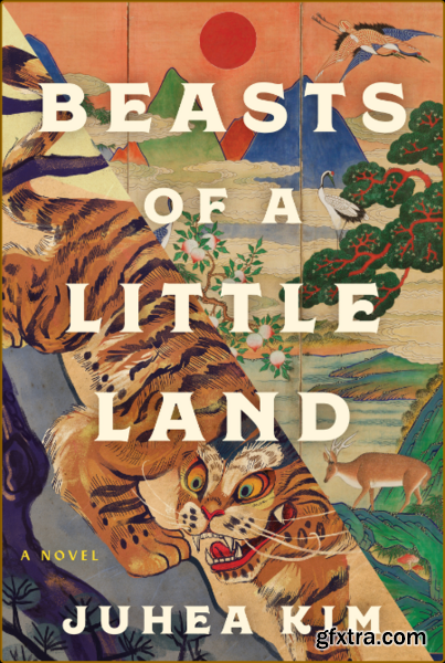 Beasts of a Little Land by Juhea Kim