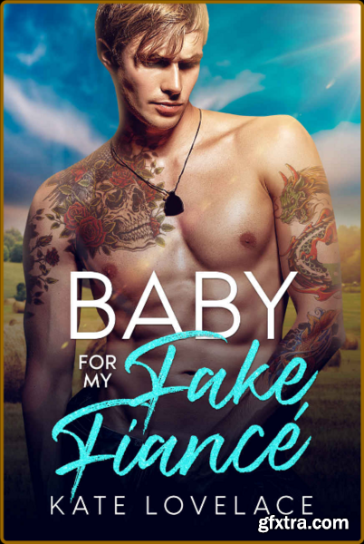 Baby for my Fake Fiance  A smal - Kate Lovelace