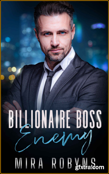 Billionaire Boss Enemy  An Enem - Mira Robyns