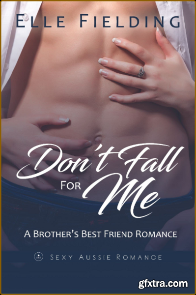 Don\'t Fall For Me - Elle Fielding